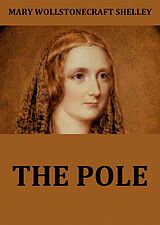 E-Book (epub) The Pole von Mary Wollstonecraft Shelley