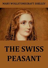 E-Book (epub) The Swiss Peasant von Mary Wollstonecraft Shelley