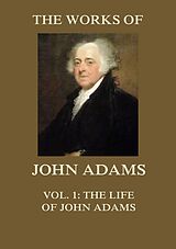 eBook (epub) The Works of John Adams Vol. 1 de John Adams