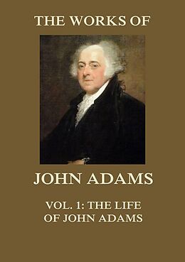 eBook (epub) The Works of John Adams Vol. 1 de John Adams