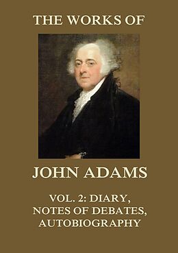 eBook (epub) The Works of John Adams Vol. 2 de John Adams