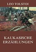 E-Book (epub) Kaukasische Erzählungen von Leo Tolstoi