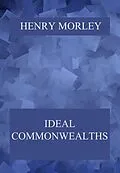 E-Book (epub) Ideal Commonwealths von Henry Morley
