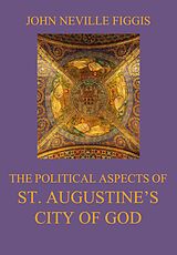 E-Book (epub) The Political Aspects of St. Augustine's City of God von John Neville Figgis