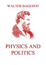 eBook (epub) Physics and Politics de Walter Bagehot