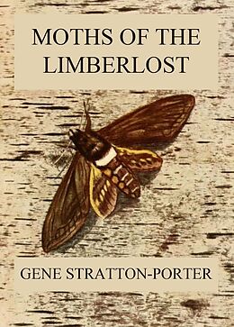 eBook (epub) Moths of the Limberlost de Gene Stratton-Porter