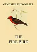 E-Book (epub) The Fire Bird von Gene Stratton-Porter