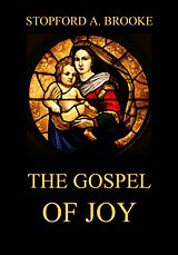 eBook (epub) The Gospel of Joy de Stopford A. Brooke