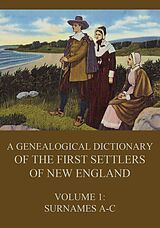 eBook (epub) A genealogical dictionary of the first settlers of New England, Volume 1 de James Savage