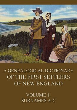 eBook (epub) A genealogical dictionary of the first settlers of New England, Volume 1 de James Savage