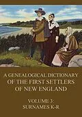 E-Book (epub) A genealogical dictionary of the first settlers of New England, Volume 3 von James Savage