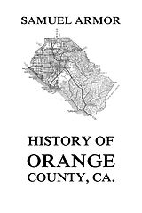 eBook (epub) History of Orange County, Ca. de Samuel Armor