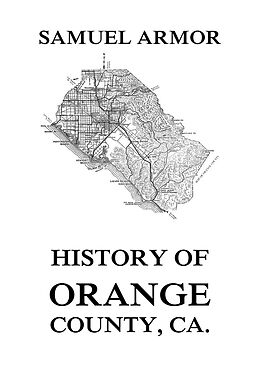 eBook (epub) History of Orange County, Ca. de Samuel Armor