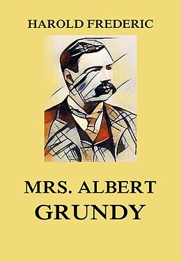eBook (epub) Mrs. Albert Grundy - Observations in Philistia de Harold Frederic