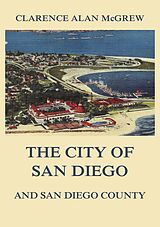 eBook (epub) The City of San Diego and San Diego County de Clarence Alan McGrew