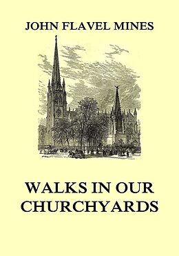 eBook (epub) Walks in our Churchyards de John Flavel Mines