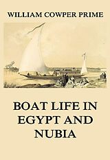 eBook (epub) Boat Life in Egypt and Nubia de William Cowper Prime