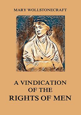 eBook (epub) A Vindication of the Rights of Men de Mary Wollstonecraft