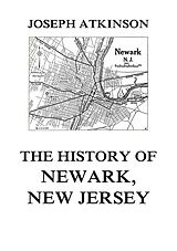 eBook (epub) The History of Newark, New Jersey de Joseph Atkinson