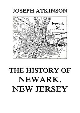 E-Book (epub) The History of Newark, New Jersey von Joseph Atkinson