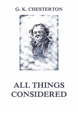 E-Book (epub) All Things Considered von Gilbert Keith Chesterton
