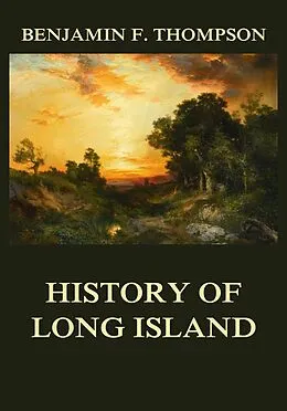 E-Book (epub) History of Long Island von Benjamin F. Thompson