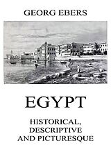 eBook (epub) Egypt: Historical, Descriptive and Picturesque de Georg Ebers