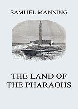 eBook (epub) The Land of the Pharaohs de Samuel Manning