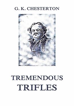 eBook (epub) Tremendous Trifles de Gilbert Keith Chesterton