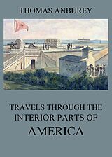 eBook (epub) Travels through the interior parts of America de Thomas Anburey