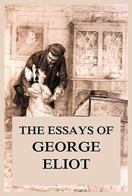 E-Book (epub) The Essays of George Eliot von George Eliot