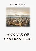 E-Book (epub) Annals of San Francisco von Frank Soulé