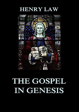 eBook (epub) The Gospel in Genesis de Henry Law