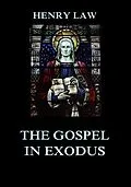 E-Book (epub) The Gospel in Exodus von Henry Law
