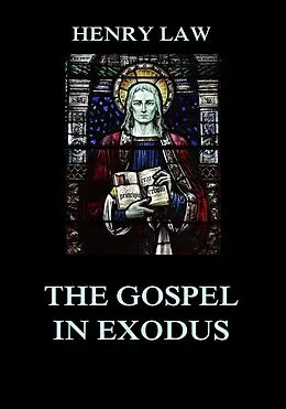 E-Book (epub) The Gospel in Exodus von Henry Law