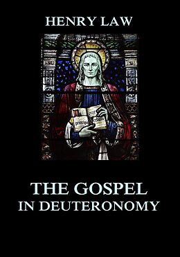 eBook (epub) The Gospel in Deuteronomy de Henry Law
