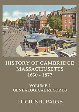 eBook (epub) History of Cambridge, Massachusetts, 1630-1877, Volume 2 de Lucius R. Paige