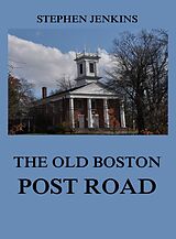 eBook (epub) The Old Boston Post Road de Stephen Jenkins