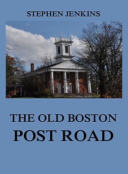 eBook (epub) The Old Boston Post Road de Stephen Jenkins