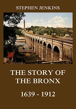 eBook (epub) The Story of the Bronx de Stephen Jenkins