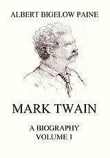 eBook (epub) Mark Twain: A Biography de Albert Bigelow Paine