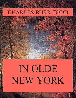 E-Book (epub) In Olde New York von Charles Burr Todd