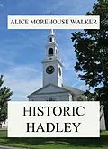 E-Book (epub) Historic Hadley von Alice Morehouse Walker