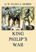 E-Book (epub) King Philip's War von George William Ellis, John Emery Morris