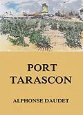 E-Book (epub) Port Tarascon von Alphonse Daudet