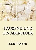 E-Book (epub) Tausend und ein Abenteuer von Kurt Faber
