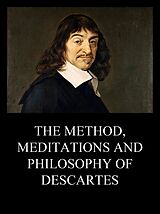 eBook (epub) The Method, Meditations and Philosophy of Descartes de Rene Descartes