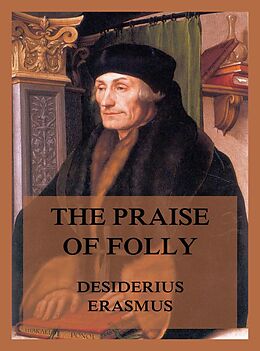 E-Book (epub) The Praise of Folly von Desiderius Erasmus