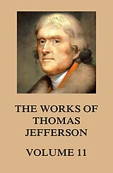 E-Book (epub) The Works of Thomas Jefferson von Thomas Jefferson