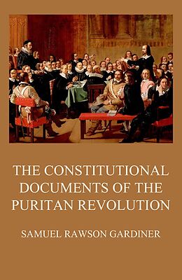 eBook (epub) The Constitutional Documents of the Puritan Revolution de Samuel Rawson Gardiner